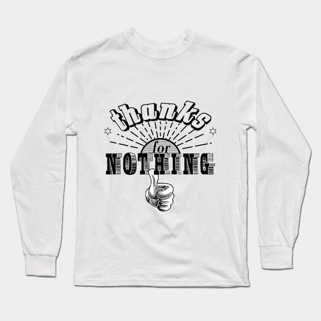 thanks for nothing Long Sleeve T-Shirt by MyRedBlack